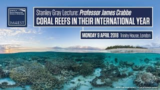 Stanley Gray Lecture - Coral Reefs in their International Year