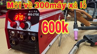 🔴🔴🔴🔴🔴máy Hàn mig 270E lại về xả giảm giá 600k