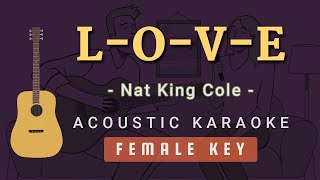 Love - Nat King Cole [Acoustic Karaoke | Female Key]