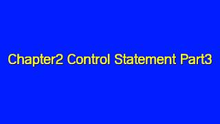 Java Chapter2 Control Statement Part3
