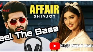 SHIVJOT : Affair (HIGH BASS BOSTED) The Boss | New Punjabi Songs 2021 | Latest Punjabi Song 2021