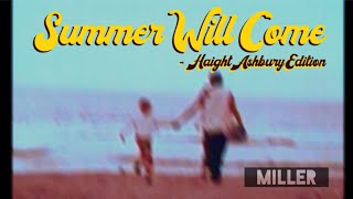 MILLER - Summer Will Come (Haight Ashbury Edition) - [Official Video]