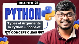 Day 27: Types of Arguments & Scope of Variables in Python | Python Full Course