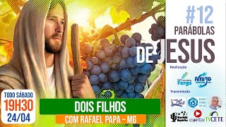 Parábolas de Jesus #12- Dois Filhos - Rafael Papa