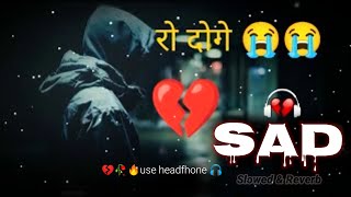 Broken heart song 💔😭 Sad song / Heart Touching Songs / mashup songs / lofi songs / Sad Lofi 🥺