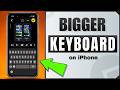 How to Make Bigger Keyboard on iPhone