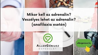 Mikor kell az adrenalin? Veszélyes lehet az adrenalin? (allergia, anafilaxia esetén)