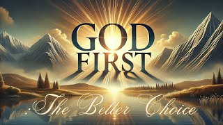 God First: The Better Choice