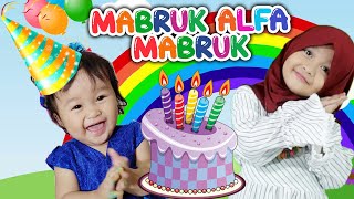 Lagu Anak Mabruk Alfa Mabruk  - Selamat Ulang Tahun - Cover Ayasha & Nazich Zain