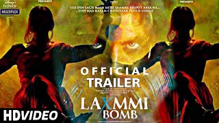 Laxmmi bomb Movie Trailer, Akshay Kumar, Kiara adwani, Raghav lorence, Laxmi bomb Trailer