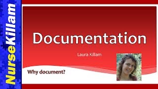 Documentation Part 1: Importance and Nursing Responsibilities
