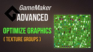 Optimize graphics, Texture group [Game Maker Studio 2 | Advanced]