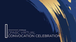 2021 CPABC Virtual Convocation Celebration