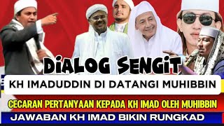 🔴DIALOG SENGIT‼️KH IMADUDDIN DAPAT CECARAN PERTANYAAN MUHIBBIN JAWABANNYA BIKIN BAALAWI TAK BERKUTIK