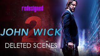 John Wick 2. Deleted Scenes (Redesigned)