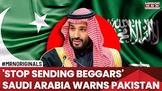 Saudi Warns Pakistan, 'Stop Sending Beggars'| Why Crown Prince Upset? Hajj Ministry Says...