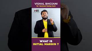 An Introduction to Initial Margin I Purpose & its Types I Finance Masterclass I Feat. Vishal Bhojani