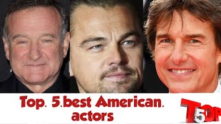 Top 5 Best American Actors 2023