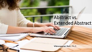 Writing and Abstract and Extended Abstract by Dr. Vikneswaran Nair