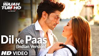 Dil Ke Paas (Indian Version) Video Song | Arijit Singh & Tulsi Kumar | Hindi song