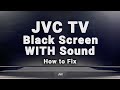 JVC TV Black Screen WITH Sound | NO Picture But Sound | 10-Min Fixes