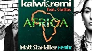 Kalwi & Remi - Africa (feat. Gattas) [Matt Starkiller Remix]