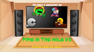 FNF Girls & Undertale AU React - FNF Fire In The Hole V5 - SHADOWS FROM THE GRAVE - Gacha Club