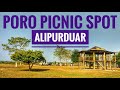 Alipurduar Picnic Spots || Poro Bosti Picnic Spots || Picnic Spots Near Alipurduar and Coochbehar ||