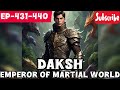 daksh emperor of martial world ep 431 440 pocketfm pocketfmstory