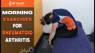 Morning exercises tips for Rheumatoid Arthritis!