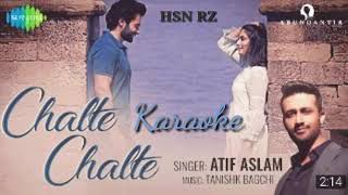Chalte chalte karaoke |Atif Aslam
