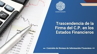 Trascendencia de la Firma del C.P. en los Estados Financieros