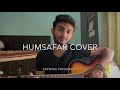 humsafar cover sun mere humsafar satwikk panigrahy lockdown day 6