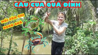 Mồi Câu Cua Quá Đỉnh Của Mẹ Kế Khiến Con Cua Nào Cũng Mê | sang nguyen vlog |