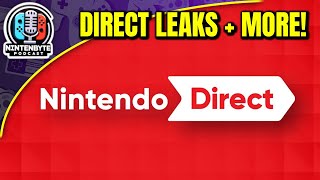 Nintendo Direct Leaks + Switch 2 Concerns | Nintenbyte Podcast S2, Ep. 1