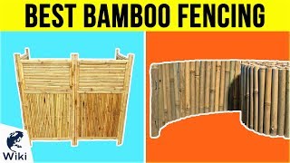 10 Best Bamboo Fencing 2019