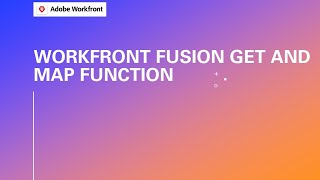 Workfront Fusion Training | Get And Map Function
