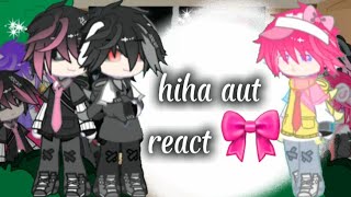 hiha aut react🎀//#hihaaut//#gacha #gachaclub #gachalife//by:STF_hinaiu