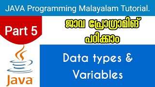 Data Types & Variables | Java Programming Malayalam Tutorial | Part 5 0f 30 |