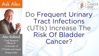 Do Frequent Urinary Tract Infections (UTIs) Increase The Risk Of Bladder Cancer?