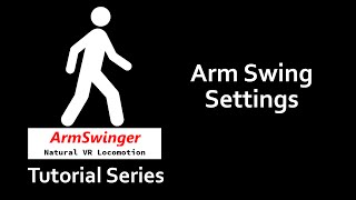 ArmSwinger Tutorials - Arm Swing Settings