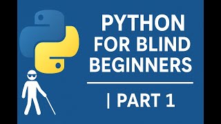 Python for Blind Beginners – L01 | Learn Programming with Screen Reader NVDA Support