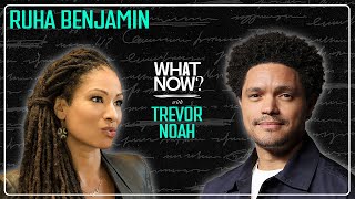 RIP… D.E.I. with Ruha Benjamin | What Now? with Trevor Noah Podcast