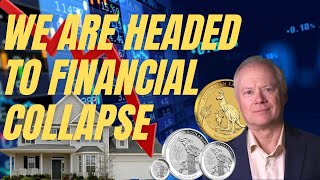 Are We Headed To Financial Collapse?