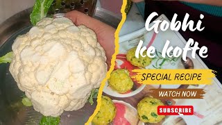 गोभी की सब्जी अब ऐसे बनाए || Gobhi ke Kofte || Easy Recipe of Cauliflower || Ep- 1