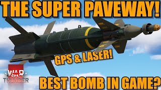 TESTING the ADVANCED PAVEWAY! The NEW SUPER BOMB that can GUIDE BY GPS \u0026 LASER! - War Thunder