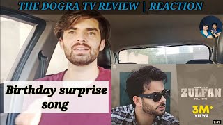 Birthday Surprise | Zulfan Mankirt Aulakh | Reaction Video | Avvy Sra | The Dogra Tv Reaction