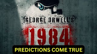 Is 1984 Fiction Anymore?  Look at Orwell's Chilling Predictions