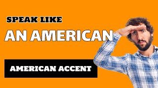 تعلم اللكنة الامريكية AMERICAN ACCENT بسهولة تامة