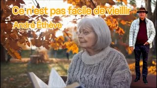 Ce n’est pas facile de vieillir : Les chansons qui nous rappellent le temps qui passe - André Éthève